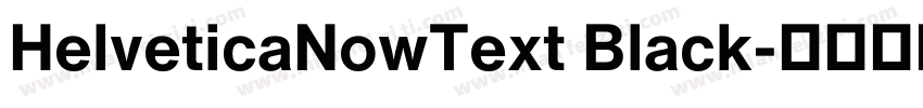HelveticaNowText Black字体转换